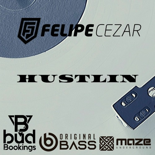Felipe Cezar - Hustlin (Original MIx)|FREE DOWNLOAD|