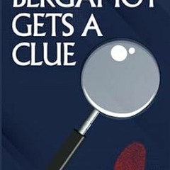 FREE [EPUB & PDF] Bergamot Gets A Clue