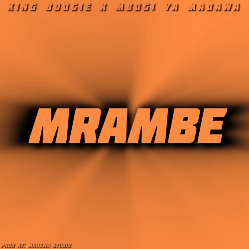 King Boogie X Mbogi Ya Madawa - "Mrambe"