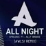 Afrojack Ft. Ally Brooke - All Night (AWLSI Remix)