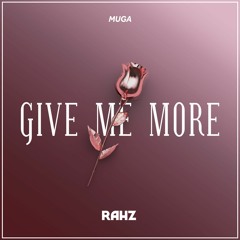 RAHZ - Give Me More