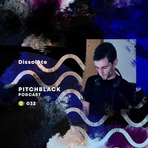 Pitchblack podcast 032 w/ Dissolute