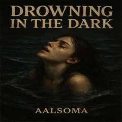 Drowning in the Dark