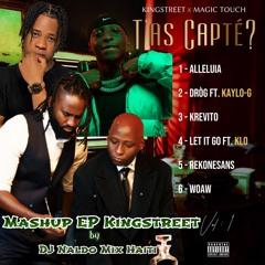 Mixtape Kingstreet Alleluia Ft Magic Touch (Tout Mizik Sou EP Kingstreet T'as Capté) by DJ Naldo Mix