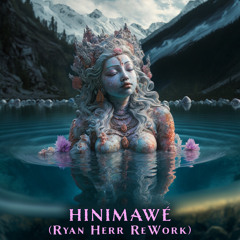 Hinimawé (Ryan Herr ReWork) [feat. Evan Fraser]