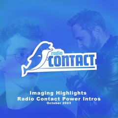 Imaging Highlights - Radio Contact Power Intros - October 2023