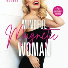 [EBOOK] READ Mindful Magnetic Woman: Understanding the Levels of Real Attractive