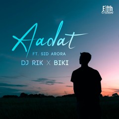 Aadat (Chillout Mashup)- DJ Rik X BiKi  Ft. Sid Arora