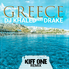 Dj Khaled - Greece Feat. Drake (Kiff One Remix)