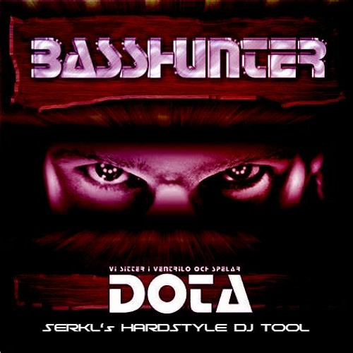 Stream Basshunter - Dota (SERKL'S Hardstyle DJ Tool) *FREE.