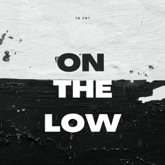 On The Low