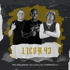 LICOR 43 - MANDA VIR LICOR 43 - MC Diguinho (DJ Cah & DJ Torricelli)
