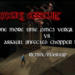 DMC2+3 One More Assault (Infected Chopper Vs Vergil 2 Mashup Remix)