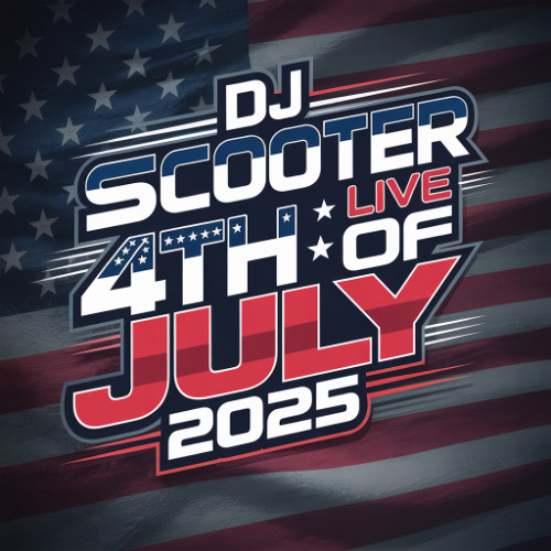 DJ SCOOTER LIVE JULY 4th 2025