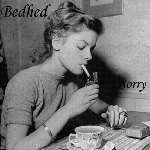 Bedhed Sorry