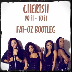 Cherish - Do It To It (FAI - OZ BOOTLEG)