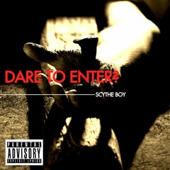 Dare To Enter  [prod.   Nos1n ]