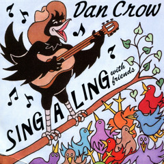 Stream Dan Crow | Listen to Sing-a-Ling with Friends playlist