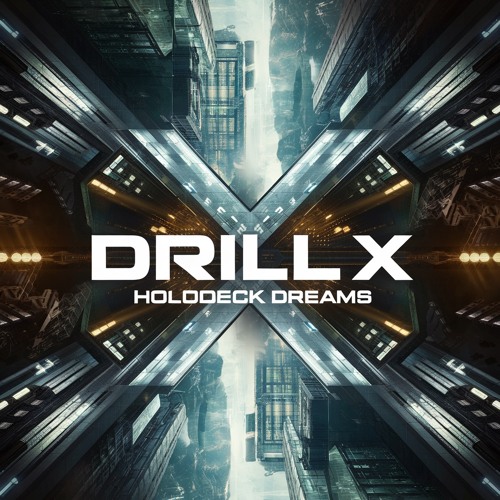 Drill X - Holodeck Dreams