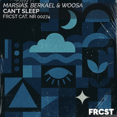 Marsias, Berkael & WOOSA - Can't Sleep