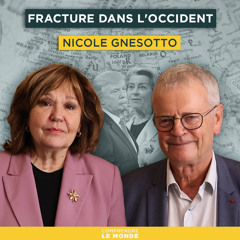 Fracture dans l'Occident. Avec Nicole Gnesotto | Entretiens géopo