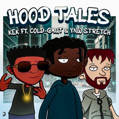Kek Hood Tales (feat. Cold-Gaut and Ynw stretch)