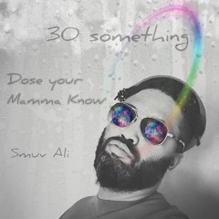 Dose your momma know by smuv Ali