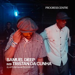 Samuel Deep B2B Tristan Da Cunha | Slapfunk x Progress MCR | PoweredByREC. |