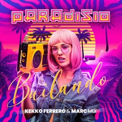 Paradisio - Bailando (Kekko Ferrero & MARC Mix) // FREE