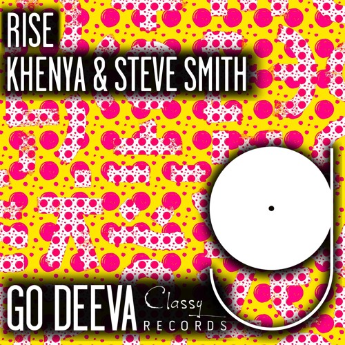 Khenya & Steve Smith "Rise" (Out On Go Deeva Records Classy)