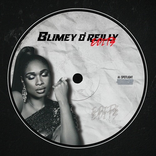 Jennifer Hudson - Spotlight (Blimey O'Reilly Edit) (Radio Edit) [BANDCAMP LINK AVAILABLE BELOW]