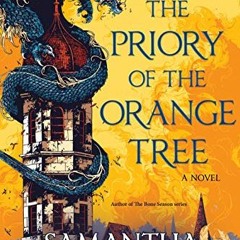READ KINDLE 📗 The Priory of the Orange Tree by  Samantha Shannon KINDLE PDF EBOOK EP