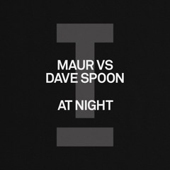 Maur vs Dave Spoon - At Night