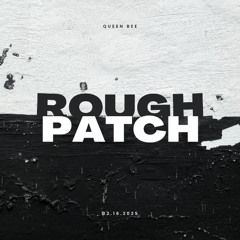 Rough Patch