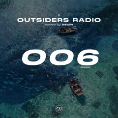 OUTSIDERS RADIO EPISODE 006