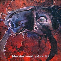 Murdermind (Produced by Ace Ha)