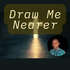 Draw_Me_Nearer_Hymn