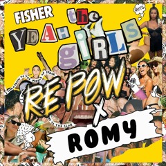 Fisher - Yeah The Girls (Re Pow x Rommy Edit)[Free DL]