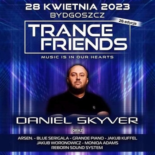 Daniel Skyver - Live from Trance Friends @ Mystique - Bydgoszcz, Poland - 28.4.23