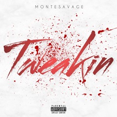 MonteSavage - Tweakin