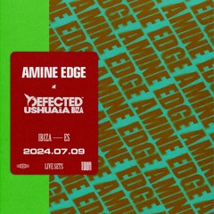2024.07.09 - Amine Edge @ Defected - Ushuaia, Ibiza, ES