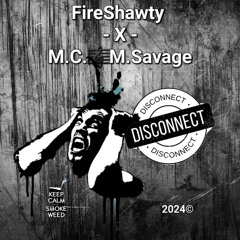 Disconnect - FireShawty Feat. M.C.M_Savage