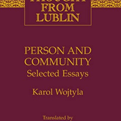 DOWNLOAD EBOOK 📬 Person and Community: Selected Essays (Catholic Thought from Lublin