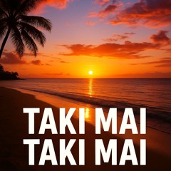 Taki Mai Taki Mai