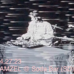 AMZEL 4.27.23 @ Soda Bar (SD)