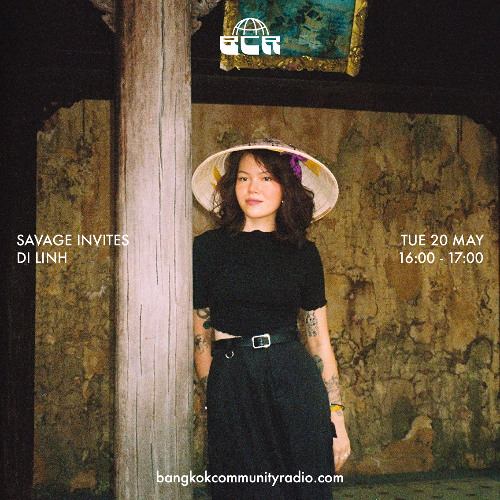 Savage invites Di Linh - 20th May 2025 | Bangkok Community Radio