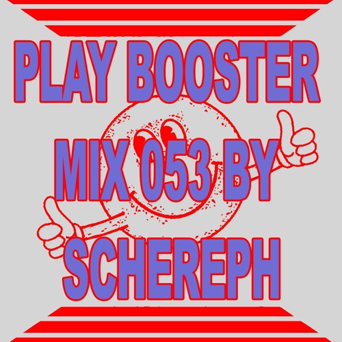 PLAY Booster Mix 53 by Schereph