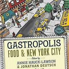 %[ Gastropolis: Food & New York City (Arts and Traditions of the Table Perspectives on Culinary