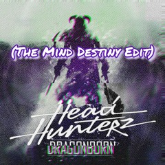 Headhunterz - Dragonborn (The Mind Destiny Edit)