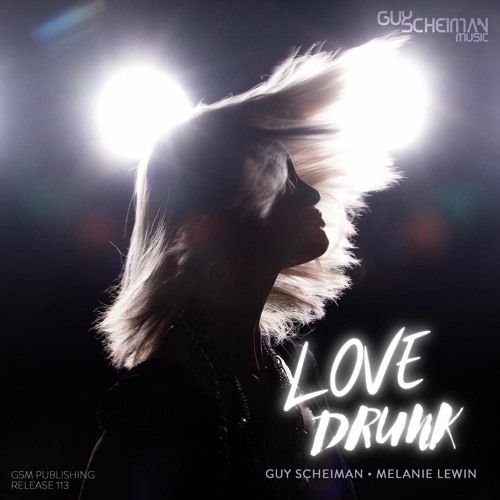 Guy Scheiman & Melanie Lewin - Love Drunk